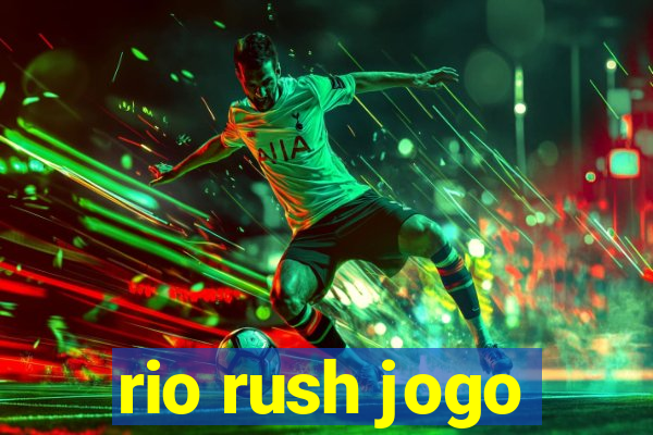 rio rush jogo